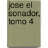Jose El Sonador, Tomo 4