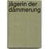Jägerin der Dämmerung