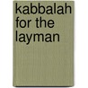 Kabbalah For The Layman door Philip S. Berg