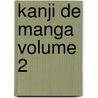Kanji de Manga Volume 2 by Glenn Kardy