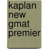 Kaplan New Gmat Premier door Jack M. Kaplan
