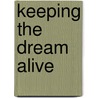 Keeping The Dream Alive by Raymond Webster Thompson