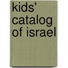 Kids' Catalog Of Israel door Chaya M. Burstein