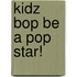 Kidz Bop Be A Pop Star!