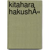 Kitahara HakushÅ« by Margaret Benton Fukasawa
