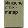 Klinische Ethik - Metap by Stella Reiter-Theil