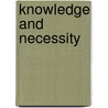 Knowledge And Necessity door Shawn Burtoft