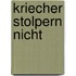 Kriecher stolpern nicht