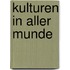 Kulturen In Aller Munde