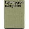 Kulturregion Ruhrgebiet door Tanja Lewandowski