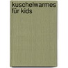 Kuschelwarmes für Kids door Ute Dornhof