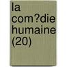 La Com?Die Humaine (20) door Marcel Bouteron