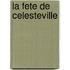 La Fete De Celesteville