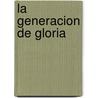 La Generacion de Gloria door Sr David Greco