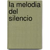 La Melodia del Silencio door Fremioth Aguilar