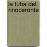 La Tuba Del Rinoceronte door Anders Hanson