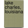 Lake Charles, Louisiana by Frederic P. Miller