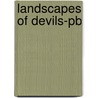 Landscapes Of Devils-pb door Gaston R. Gordillo