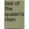 Last Of The Queen's Men by Peter Sanders