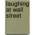 Laughing At Wall Street