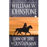Law Of The Mountain Man by William W. Johnstone