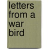 Letters From A War Bird door Elliott White Springs