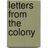Letters From The Colony door Richard Parkes