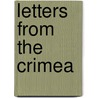 Letters From The Crimea by Trevor Royle