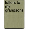 Letters To My Grandsons by Irene Maceira Herrera