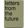 Letters from the Future door Deborah A. Brunson