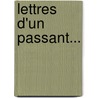 Lettres D'Un Passant... door Arthur De Boissieu