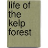Life of the Kelp Forest door Lynn M. Stone