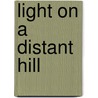Light On A Distant Hill door B.J. Scott
