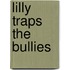 Lilly Traps The Bullies