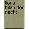 Lions - Hitze der Nacht by G.A. Aiken