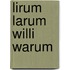 Lirum Larum Willi Warum