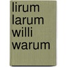 Lirum Larum Willi Warum by Michael Ende
