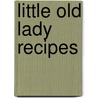 Little Old Lady Recipes door Meg Favreau