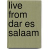 Live From Dar Es Salaam door Alex Perullo
