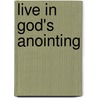 Live in God's Anointing door T.D. Jakes