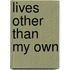 Lives Other Than My Own