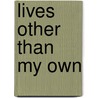 Lives Other Than My Own by Emmanuel Carrère