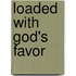 Loaded With God's Favor