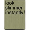 Look Slimmer Instantly! door Jerome Sala