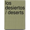 Los desiertos / Deserts door Yvonne Franklin