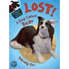 Lost! A Dog Called Bear door Wendy Orr
