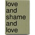 Love And Shame And Love