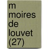 M Moires De Louvet (27) door Jean-Baptiste Louvet De Couvray