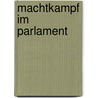 Machtkampf im Parlament by Jürgen Schneider