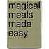 Magical Meals Made Easy
